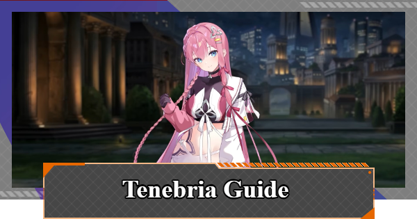 Chaos Zero Nightmare | Tenebria Guide - Character Profile and Release Date | CZN - GameWith