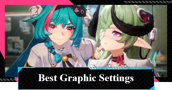 NTE | Best Graphics Settings to Fix Lag and Crashes | Neverness to Everness - GameWith