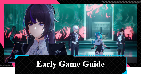 NTE | Beginner Early Game Guide | Neverness to Everness - GameWith