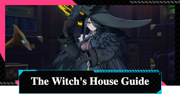 NTE | The Witch's House Guide | Neverness to Everness - GameWith