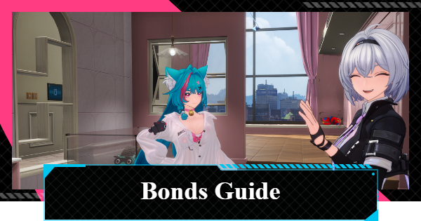 NTE | Bonds Guide - How to Increase Affinity and Unlock Romance | Neverness to Everness - GameWith