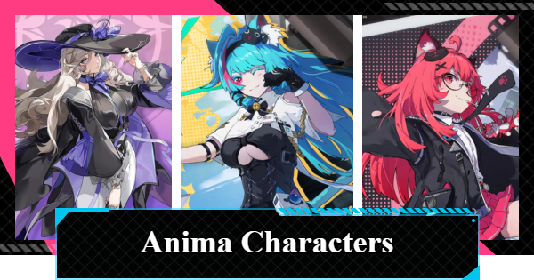 NTE | Anima Characters List | Neverness to Everness - GameWith