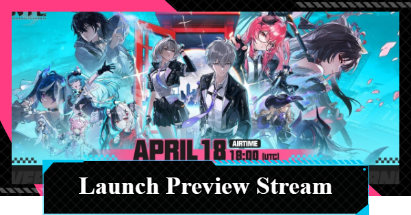 NTE | Launch Preview Special Program Broadcast Summary | Neverness to Everness - GameWith