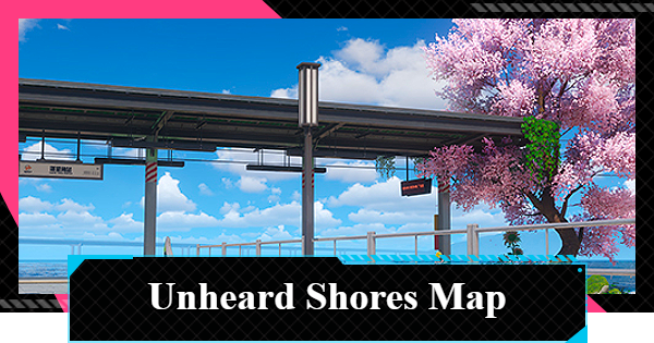 NTE | Unheard Shores Interactive Map Guide | Neverness to Everness - GameWith