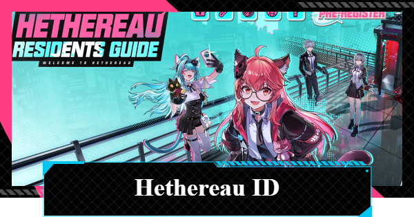 NTE | How to Create a Hethereau ID | Neverness to Everness - GameWith