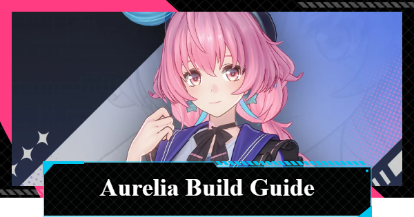 NTE | Aurelia Build: Best Arcs & Team | Neverness to Everness - GameWith
