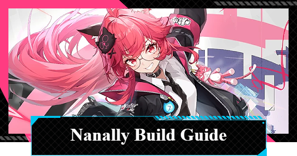 NTE | Nanally Build: Best Arcs & Team | Neverness to Everness - GameWith