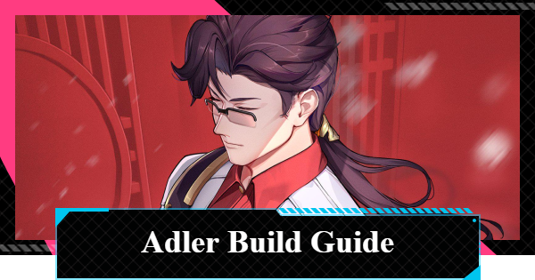 NTE | Adler Build: Best Arcs & Team | Neverness to Everness - GameWith