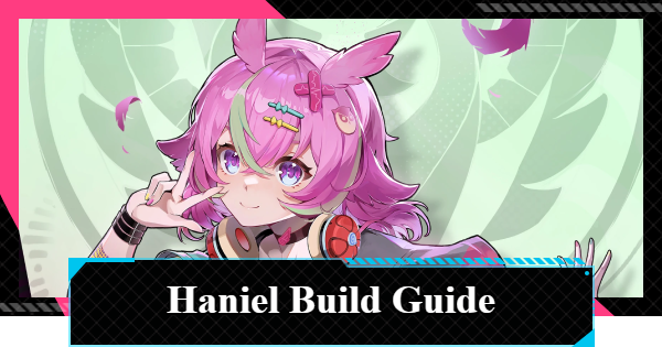 NTE | Haniel Build: Best Arcs & Team | Neverness to Everness - GameWith
