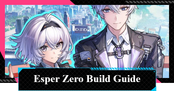 NTE | Esper Zero Build: Best Arcs & Team | Neverness to Everness - GameWith