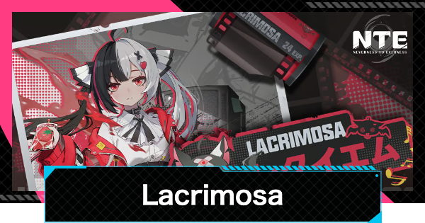NTE | Lacrimosa Release Date & Abilities | Neverness to Everness - GameWith
