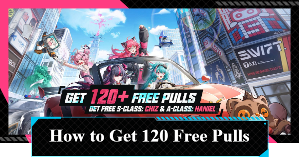NTE | How to Get 120 Free Pulls | Neverness to Everness - GameWith