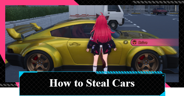 NTE | How to Steal Cars and Special Vehicle Locations | Neverness to Everness - GameWith