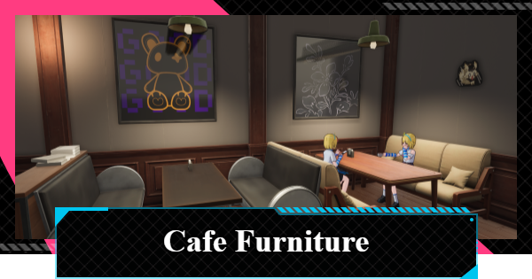 NTE | How to Get Cafe Furniture | Neverness to Everness - GameWith
