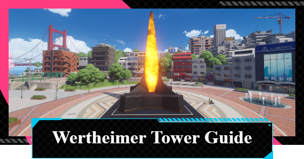 NTE | Wertheimer Tower Guide - Location and Benefits | Neverness to Everness - GameWith