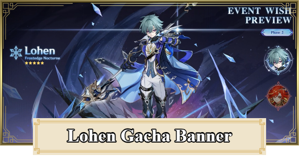 Genshin Impact | Gacha Banner for Lohen - Should You Pull & Release Date - GameWith