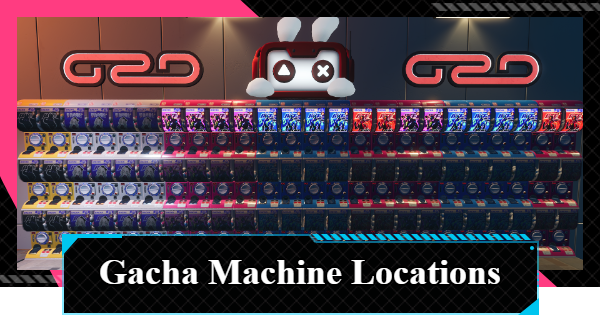 Gacha Machine: Locations and Uses | NTE - GameWith