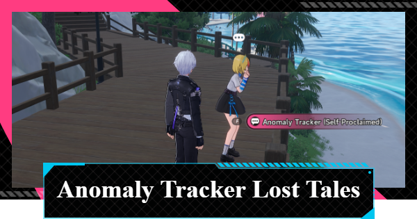 NTE | Anomaly Tracker (Self-Proclaimed) - Location & Walkthrough | Neverness to Everness - GameWith