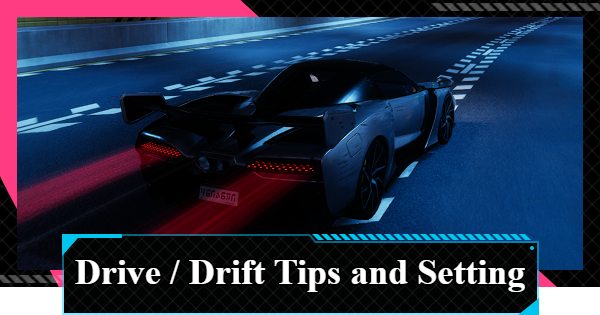 NTE | Driving & Drifting Tips and Settings | Neverness to Everness - GameWith