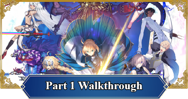 FGO (NA) | Part 1 Roadmap for Main Story & Walkthrough | Fate/Grand Order (English) - GameWith