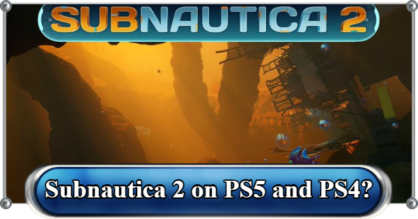 Subnautica 2 | Can You Play Subnautica 2 on PS5 and PS4? - GameWith
