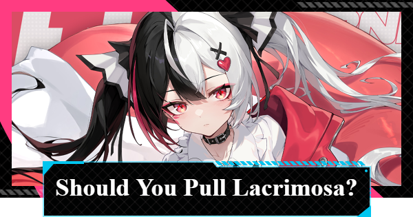 NTE | Should You Pull Lacrimosa? | Neverness to Everness - GameWith