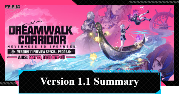 NTE | Version 1.1 Dreamwalk Corridor Livestream Summary | Neverness to Everness - GameWith