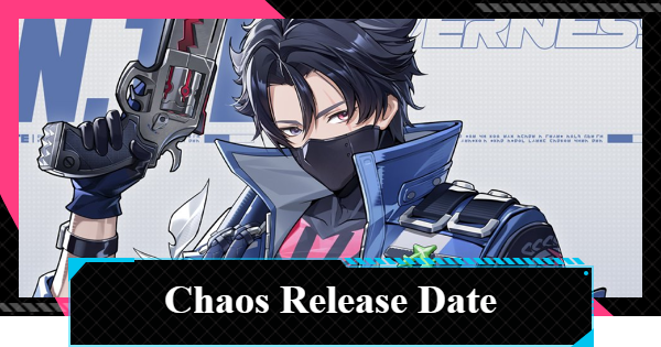 NTE | Chaos Release Date & Abilities | Neverness to Everness - GameWith