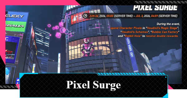 NTE | Pixel Surge Guide - Double Character Pixel Event & Rewards | Neverness to Everness - GameWith