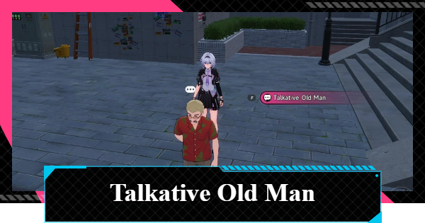 NTE | Talkative Old Man Location & Walkthrough | Neverness to Everness - GameWith