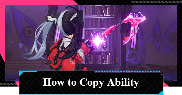NTE | Lacrimosa's Copy Ability Guide | Neverness to Everness - GameWith