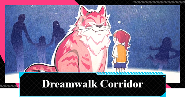 NTE | Chapter 5: Dreamwalk Corridor | Neverness to Everness - GameWith