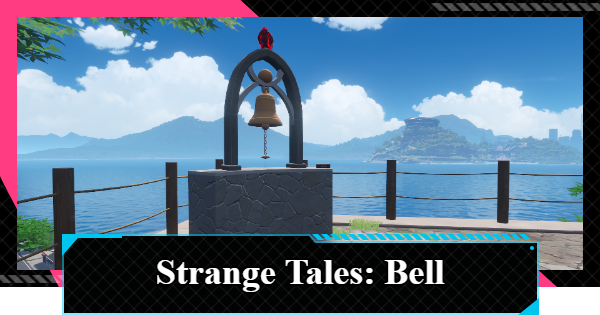 NTE | Strange Tales Weather Bell Location | Neverness to Everness - GameWith