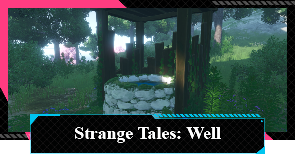 NTE | Strange Tales Well Location | Neverness to Everness - GameWith