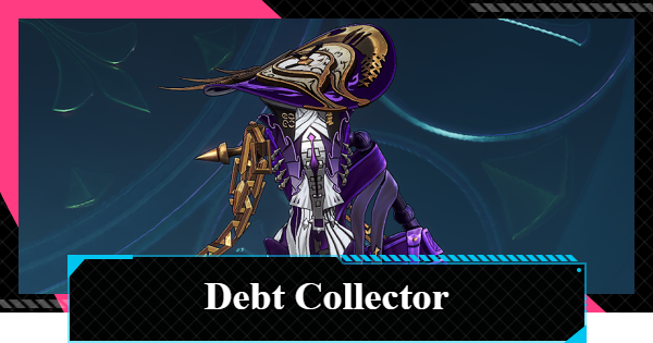 NTE | Debt Collector Guide - Boss Location and Rewards | Neverness to Everness - GameWith