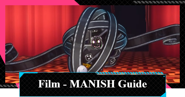 NTE | Film - MANISH Guide - Tips and Best Team | Neverness to Everness - GameWith