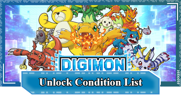Unlock Condition List | Digimon UP - GameWith