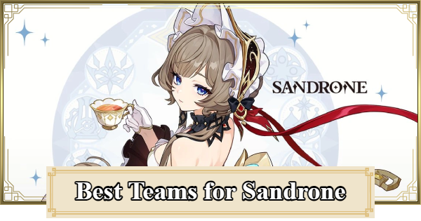 Genshin Impact | Best Teams for Sandrone (Marionette) - GameWith