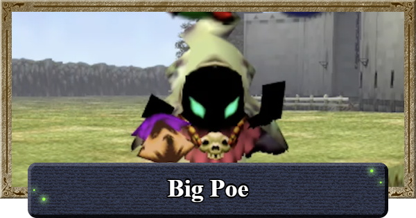 Ocarina of Time | Big Poe - Spawn Locations, How to Defeat & Uses | The Legend of Zelda - GameWith