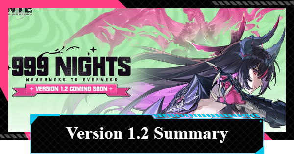 NTE | Version 1.2 Preview Special Program Summary | Neverness to Everness - GameWith