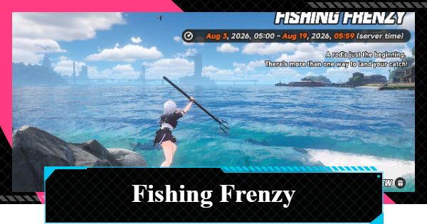 NTE | Fishing Frenzy Event Guide | Neverness to Everness - GameWith