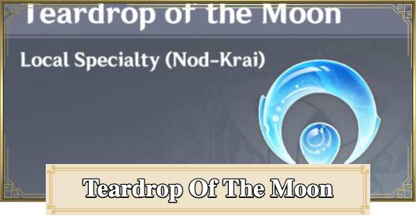 Genshin Impact | Teardrop Of The Moon Location & How To Get - GameWith