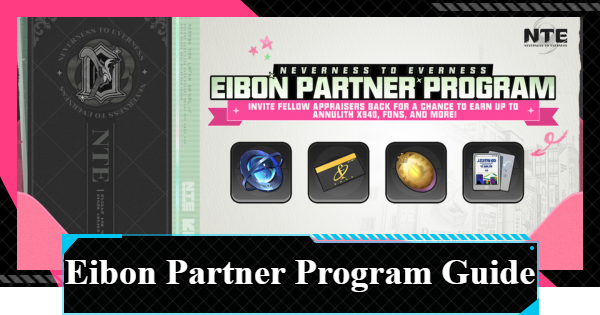 NTE | Eibon Partner Program Guide | Neverness to Everness - GameWith