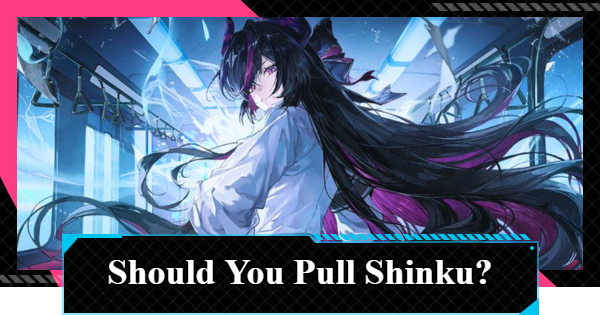 NTE | Should You Pull Shinku? | Neverness to Everness - GameWith