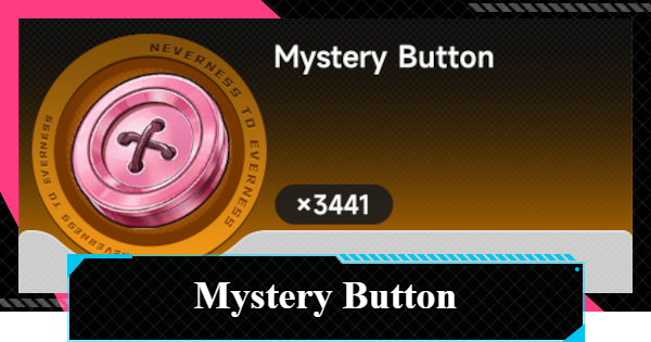 NTE | How to Get Mystery Buttons in 999 Nights | Neverness to Everness - GameWith
