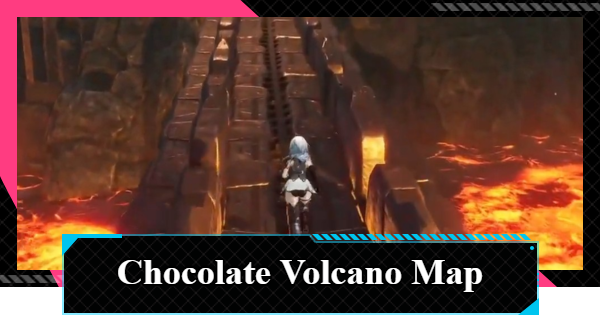NTE | Chocolate Volcano Map Guide | Neverness to Everness - GameWith