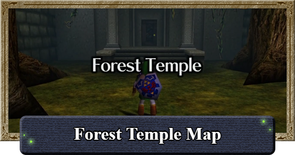 Ocarina of Time | Forest Temple Map Guide | The Legend of Zelda - GameWith