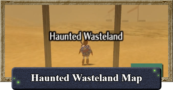 Ocarina of Time | Haunted Wasteland Map Guide | The Legend of Zelda - GameWith