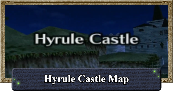 Ocarina of Time | Hyrule Castle Map Guide | The Legend of Zelda - GameWith