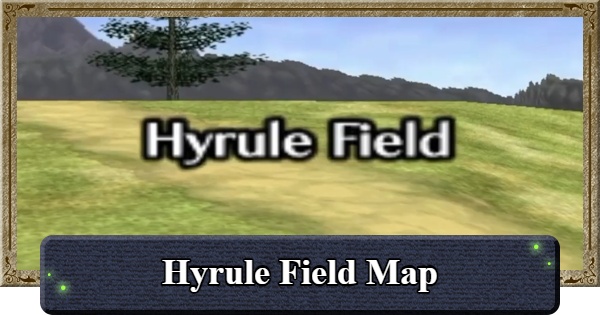 Ocarina of Time | Hyrule Field Map Guide | The Legend of Zelda - GameWith